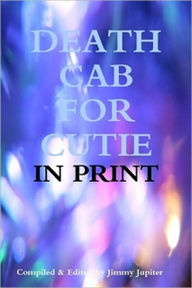 Title: Death Cab for Cutie: In Print, Author: Jimmy Jupiter