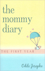 Title: the mommy diary: the first year, Author: Odile Josephe