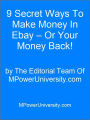9 Secret Ways To Make Money In Ebay – Or Your Money Back!