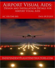 Title: Airport Visual Aids: Design and Installation Details for Airport Visual Aids (AC 150/5340-30E), Author: Faa