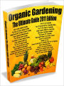 Organic Gardening The Ultimate Guide 2011 Edition