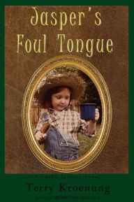 Title: Jasper's Foul Tongue, Author: Terry Kroenung