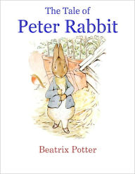 Title: The Tale of Peter Rabbit (A Children's Classic Picture Book), Author: Beatrix Potter