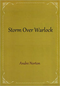 Title: Storm Over Warlock (Forerunner Series #1), Author: Andre Norton