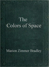 Title: The Colors of Space, Author: Marion Zimmer Bradley