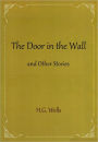 The Door in the Wall and Other Stories