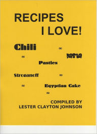 Title: RECIPES I LOVE!, Author: Lester Clayton Johnson