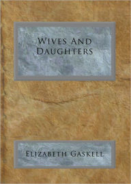 Title: Wives and Daughters, Author: Elizabeth Gaskell