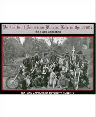 Title: Portraits of American Bikers: Life in the 1960s, Author: Beverly V. Roberts