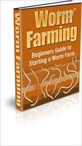 Title: Worm Farming - Beginners Guide to Starting a Worm Farm, Author: eBook Legend