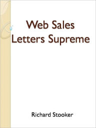 Title: Web Sales Letters Supreme, Author: Richard Stooker