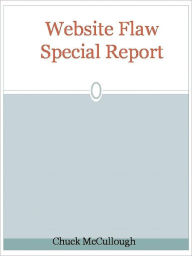 Title: Website Flaw Special Report, Author: Chuck Mccullough