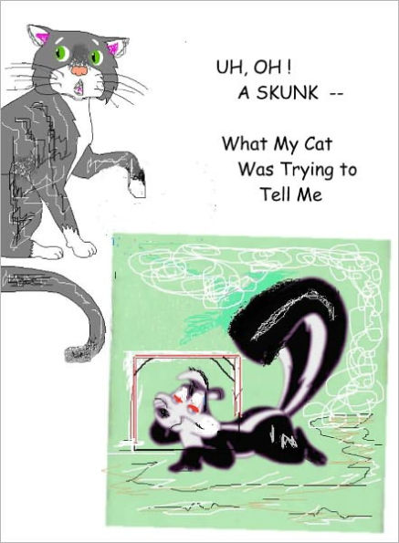 Uh-Oh, A Skunk - What My Cat Was Trying to Tell Me