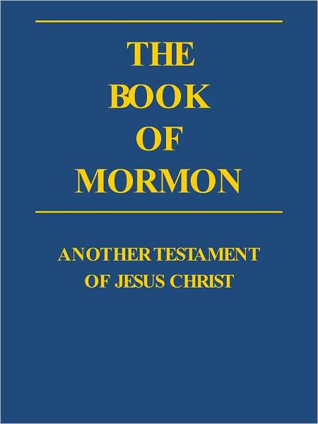 The Book of Mormon - Church of Jesus Christ of Latter-day Saints (LDS ...