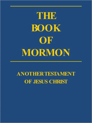 The Book of Mormon - Church of Jesus Christ of Latter-day Saints (LDS ...