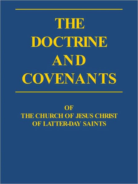 The Doctrine and Covenants of the Church of Jesus Christ of Latter-day Saints (LDS)