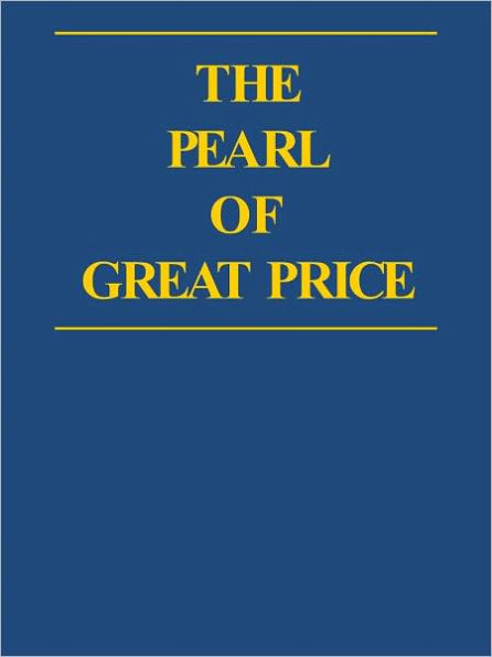 The Pearl of Great Price - Church of Jesus Christ of Latter-day Saints (LDS)