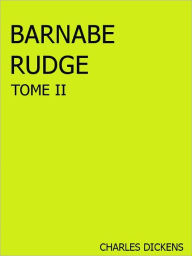 Title: Barnaby Rudge Tome II- Special NOOK Edition, Author: Charles Dickens