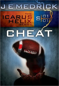Title: Cheat (Icarus Helix #1), Author: J. E. Medrick