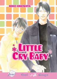 Title: Little Cry Baby (Yaoi Manga) - Nook Edition, Author: Keiko Kinoshita
