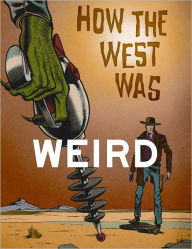 Title: How the West Was Weird, Author: Russ Anderson