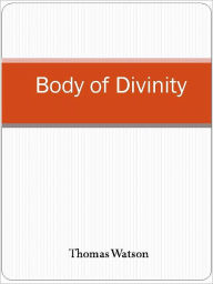 Title: Body of Divinity, Author: Thomas Watson