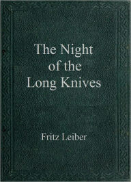 Title: The Night of the Long Knives, Author: Fritz Leiber