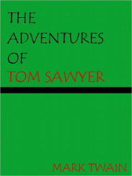 Title: The Adventures of Tom Sawyer- Special NOOK Edition with Illustrations, Author: Mark Twain