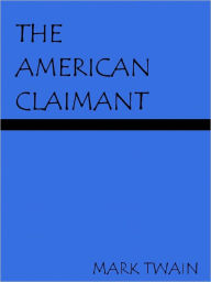 Title: The American Claimant- Special NOOK Edition, Author: Mark Twain