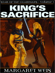 Title: Star of the Guardians: Vol. 3 - King's Sacrifice, Author: Margaret Weis