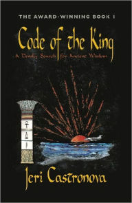 Title: Code of the King: A Deadly Search for Ancient Wisdom, Author: Jeri Castronova