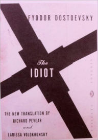 Title: The Idiot, Author: Fyodor Mikhaylovich Dostoyevsky