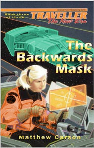 Title: The Backwards Mask, Author: Matthew Carson