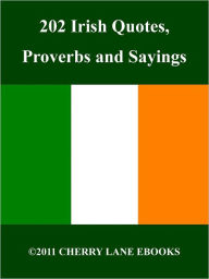 Title: 202 Irish Quotes, Proverbs and Sayings, Author: Cedric Kelly