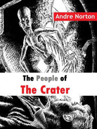 Title: The People of the Crater, Author: Andre Norton