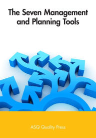 Title: The Seven Management and Planning Tools, Author: ASQ Quality Press