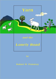 Title: Yarn and the Lonely Road, Author: Robert W. Pomeroy