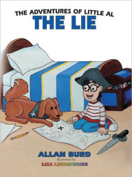 Title: The Adventures of Little Al - THE LIE, Author: Allan Burd