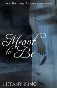 Title: Meant to Be, Author: Tiffany King