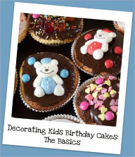 Title: Decorating Kids Birthday Cakes: The Basics, Author: Jillian Rose