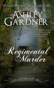 Title: A Regimental Murder (Captain Lacey Regency Mysteries #2), Author: Ashley Gardner