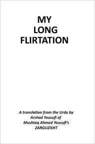 Title: My Long Flirtation, Author: Mushtaq Ahmed Yousufi