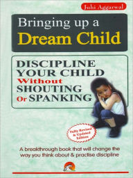 Title: Bringing Up A Dream Child, Author: Aggarwal Juhi