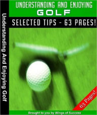 Title: Understanding And Enjoying Golf, Author: eBook Legend