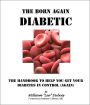 The Born-Again Diabetic: the handbook to help you get your diabetes in control (again)
