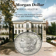 Title: MORGAN DOLLAR Serial Realtor, Author: Ellis Harrington