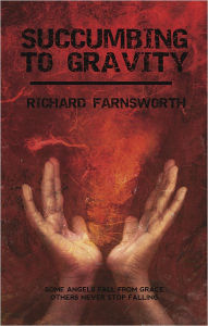 Title: Succumbing to Gravity, Author: Richard Farnsworth