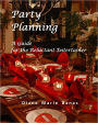Party Planning, a Guide for the Reluctant Entertainer