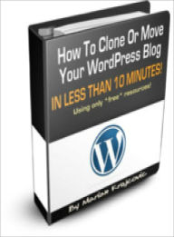 Title: How To Clone Or Move Your WordPress Blog, Author: Lou Diamond