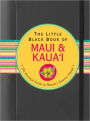 The Little Black Book of Maui and Kauai: The Essential Guide to Hawaii's Favorite Islands